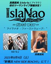 Isla・la♩×Naozumi Takahashi 2Man Live “ IslaNao ~first wav