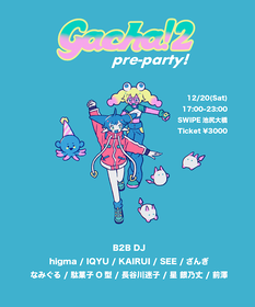 Gacha!2 pre-party!