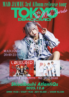 MAD JAMIE 3rd Album release tour 『THE MAD PARADE - TOKYO DEMOCRACY -』