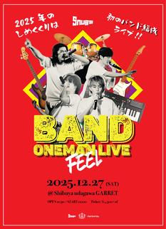 Snugs BAND ONEMAN LIVE 〜FEEL〜
