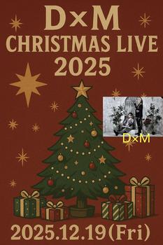 D×M Christmas Live2025!!