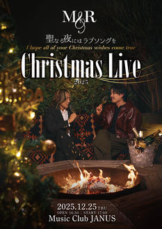 12/25開催＜聖なる夜にはラブソングを~ I hope all of your Christmas wishes come true~＞M&R Christmas Live 2025