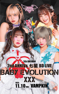 2nd Anniv＆七星BD LIVE  BABY EVOLUTION XXX