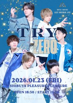 ROYAL NOVICE LAST ONEMAN LIVE『TRY FROM ZERO』