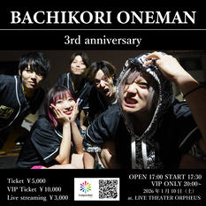 BACHIKORI ONEMAN [BACHIKORI ! BAN! BAN ! 3rd ONEMAN LIVE]