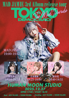 MAD JAMIE 3rd Album release tour『THE MAD PARADE - TOKYO DEMOCRACY -』