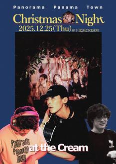 Panorama Panama Town pre.「Christmas Night （at the Cream）」