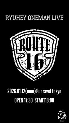 RYUHEY ONEMAN LIVE~ROUTE16~