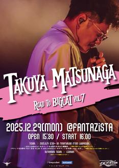 松永拓也単独定期公演 Road to “BIGCAT” Vol.07