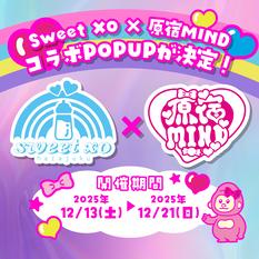 SweetXO×原宿MIND POPUP